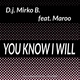 D.J. Mirko B feat. Maroo feat. Maroo - You Know I Will (Acapella) (Acapella)