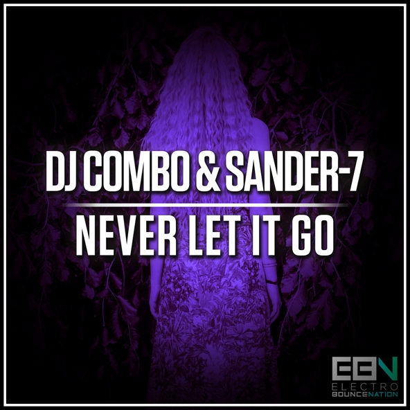DJ Combo, Sander-7 - Never Let It Go