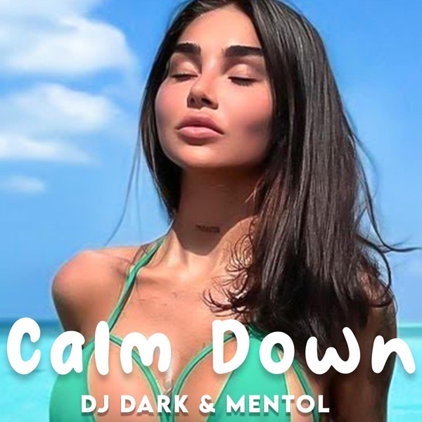 Dj Dark, Mentol - Calm Down