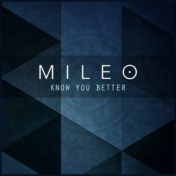 Mileo - Know You Better