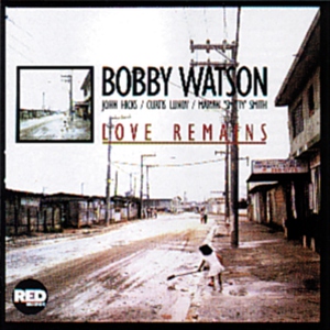 Bobby Watson Quartet - Love Remains