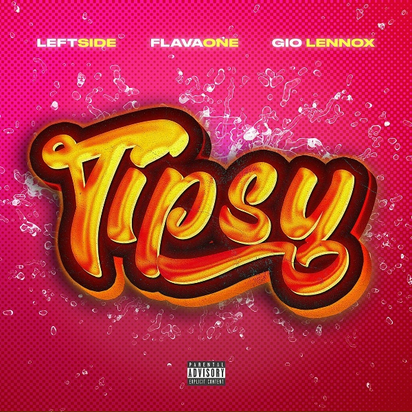 FlavaOne, Gio Lennox, LEFTSIDE - Tipsy