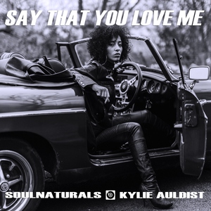 Kylie Auldist, Soulnaturals - Say That You Love Me