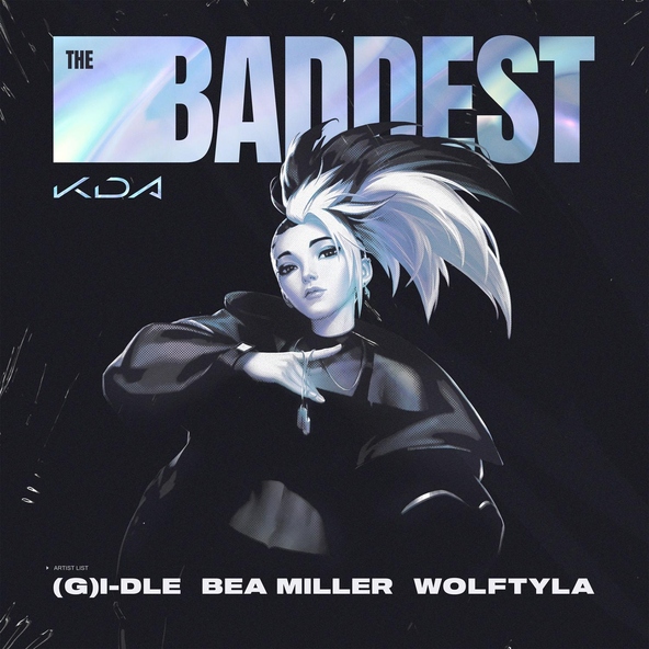 K/DA, (G)I-DLE, Wolftyla feat. Bea Miller, League of Legends - THE BADDEST