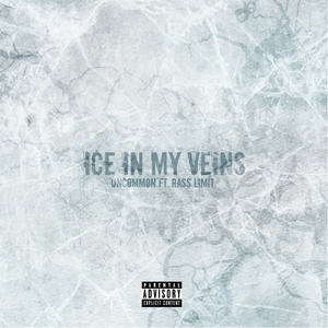 Uncommon feat. Rass Limit - Ice in My Veins