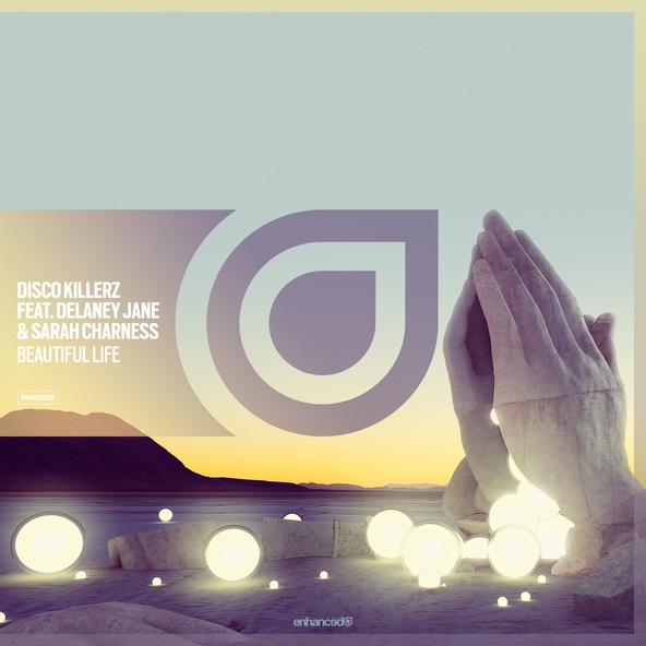 Disco Killerz feat. Delaney Jane, Sarah Charness - Beautiful Life