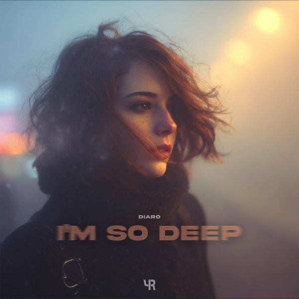 DIARO - I'm So Deep
