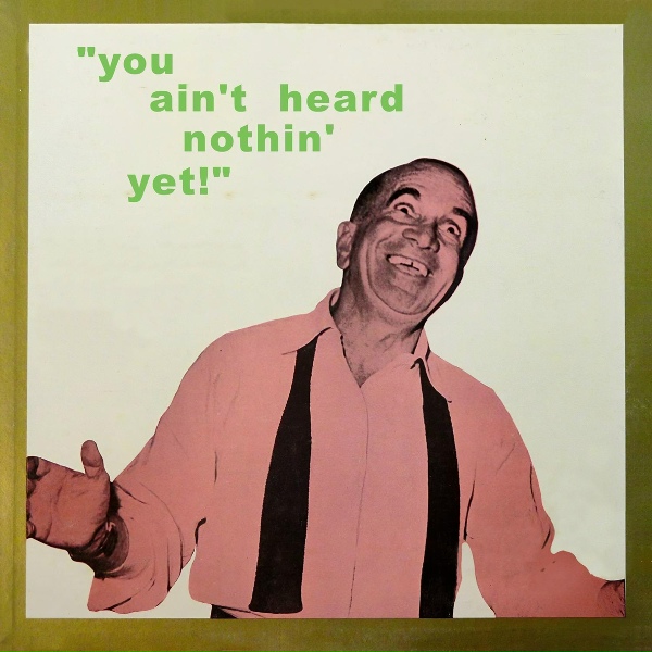 Al Jolson - (Just One Way to Say) I Love You