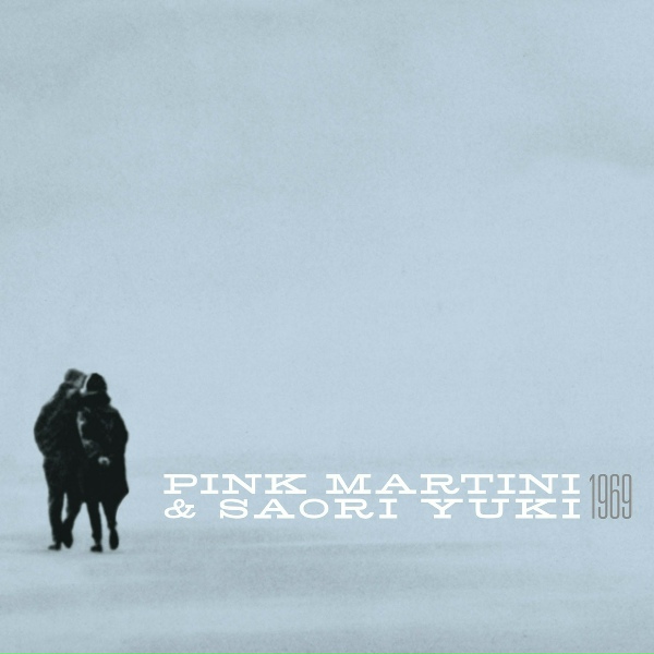 Pink Martini, Saori Yuki - I Love How You Love Me