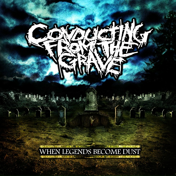 Conducting From The Grave - From Ruins We Rise