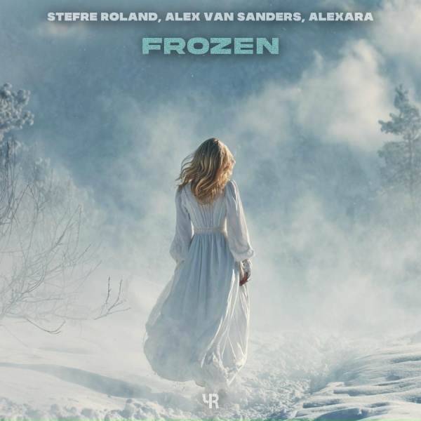 Stefre Roland, Alex Van Sanders, Alexara - Frozen