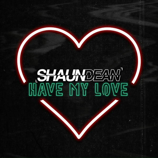 Shaun Dean - Have My Love