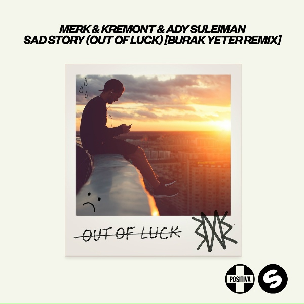 Merk & Kremont, Ady Suleiman - Sad Story (Out Of Luck)