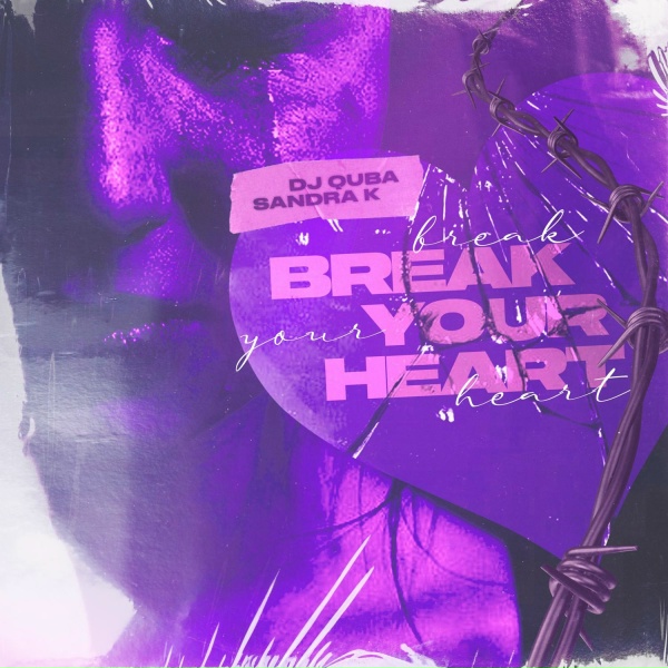 Dj Quba, Sandra K - Break Your Heart