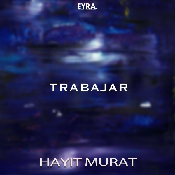 Hayit Murat - Trabajar