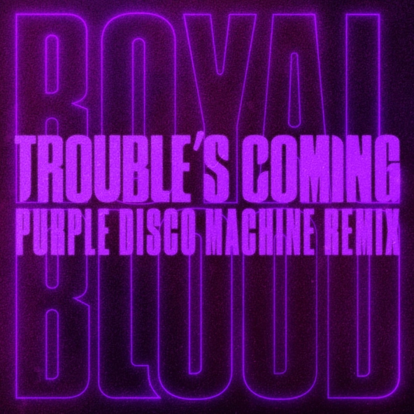 Royal Blood - Trouble&rsquo;s Coming