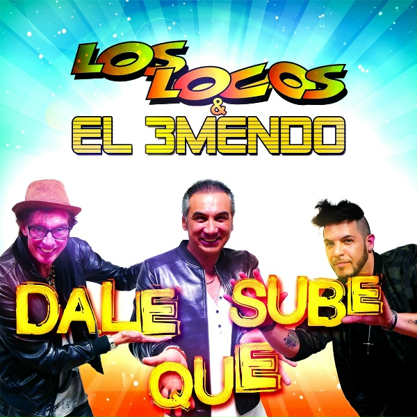 Los Locos, El 3Mendo - Dale Que Sube