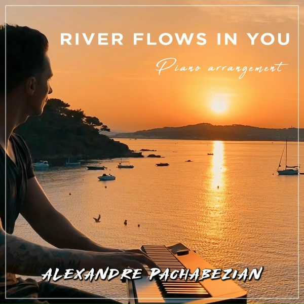 Alexandre Pachabezian - River Flows in You (Piano Arrangement)