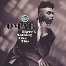 Omar - There's Nothing Like This (Album version) (Album version)