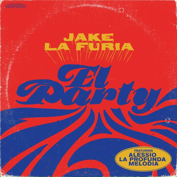 Jake La Furia feat. Alessio La Profunda Melodia - El Party