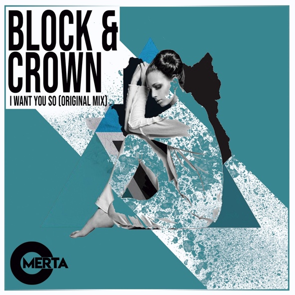 Block & Crown - I Want You So