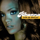 Rihanna - Pon de Replay (Radio Edit) (Radio Edit)