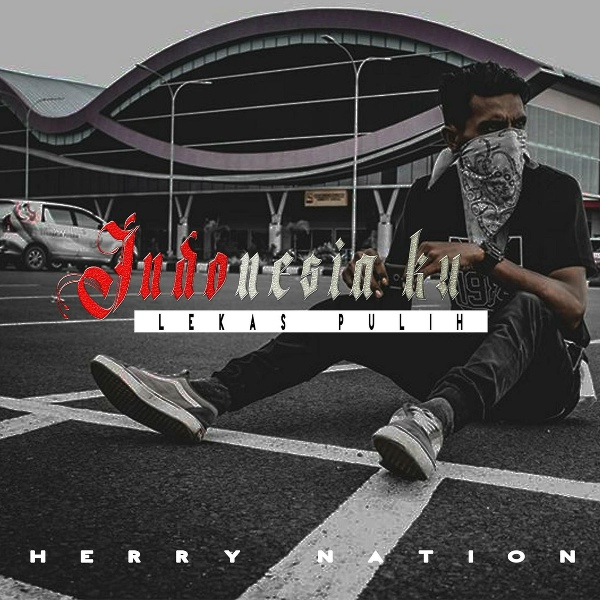 Herry Nation - Indonesia Ku Lekas Pulih