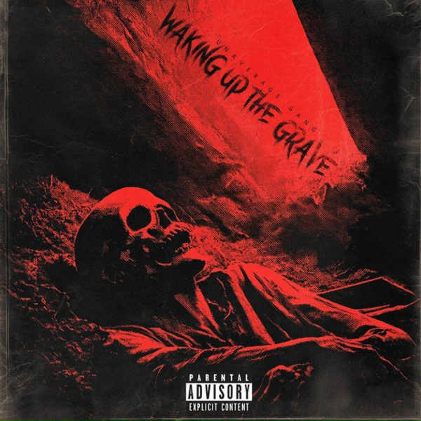 UNAVERAGE GANG - Waking Up the Grave