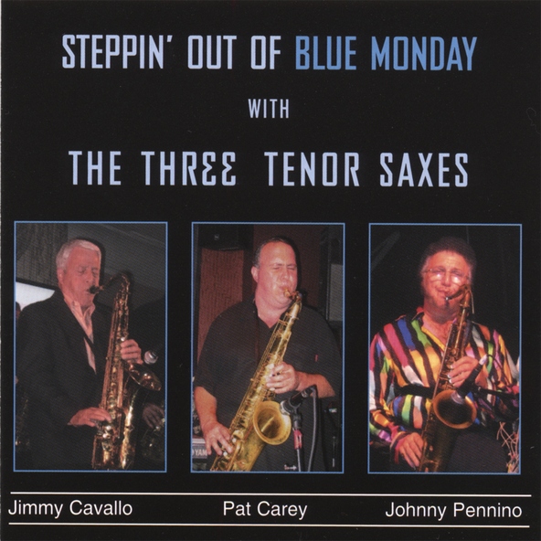 The Three Tenor Saxes (Jimmy Cavallo, Pat Carey, Johnny Pennino) - Sticks & Stones