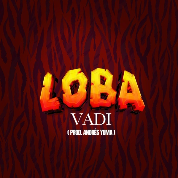 Vadi, andres yuma - Loba