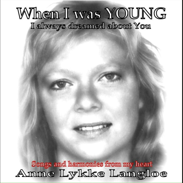 Anne Lykke Langloe - All I Need Is You