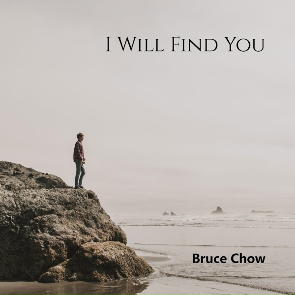 Bruce Chow - I Will Find You