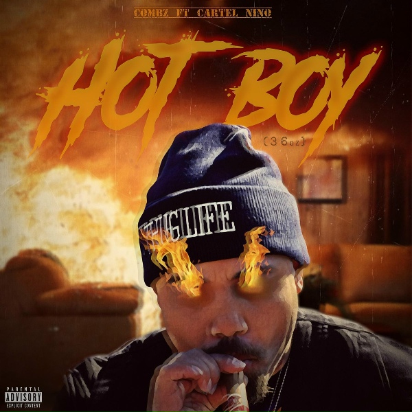 Combz feat. Cartel Nino - Hot Boy (36 Oz)