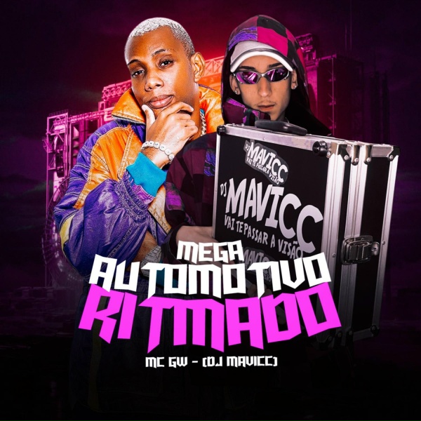 Mc GW, Dj Mavicc - Mega Automotivo Ritmado