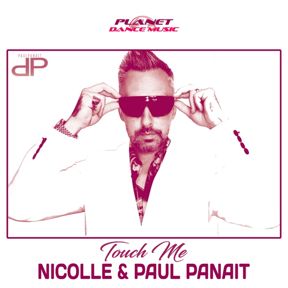 Nicolle, Paul Panait - Touch Me