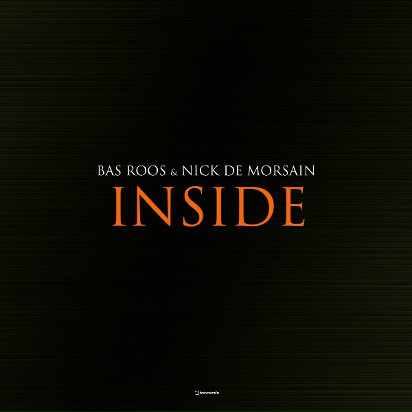 Bas Roos, Nick De Morsain - Inside