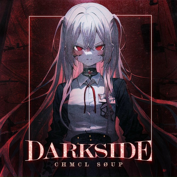 CHMCL S&Oslash;UP - DARKSIDE