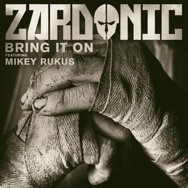 Zardonic feat. Mikey Ruckus - Bring It On (feat. Mikey Rukus)