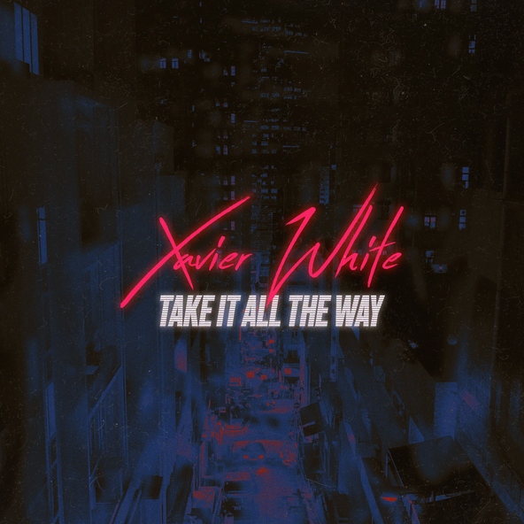 Xavier White, Paul Couture - Take It All the Way