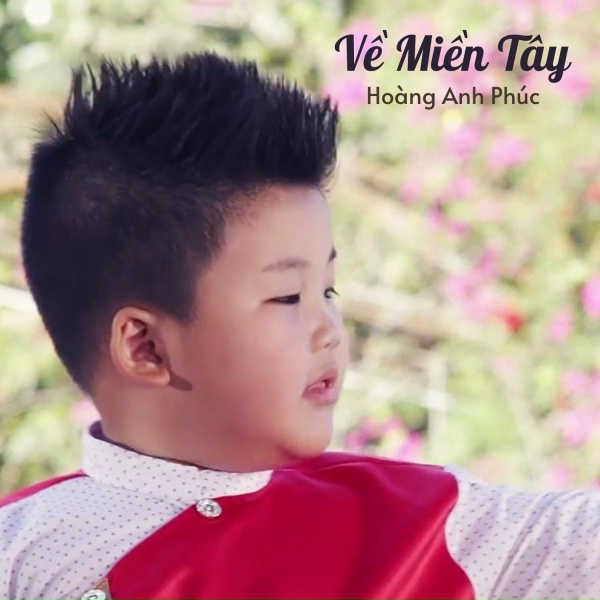 Ho&agrave;ng Anh Ph&uacute;c - Về Miền T&acirc;y #1