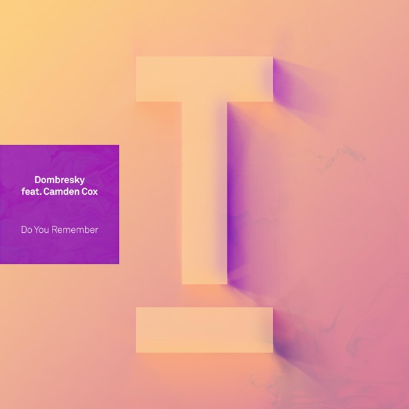 Dombresky feat. Camden Cox - Do You Remember
