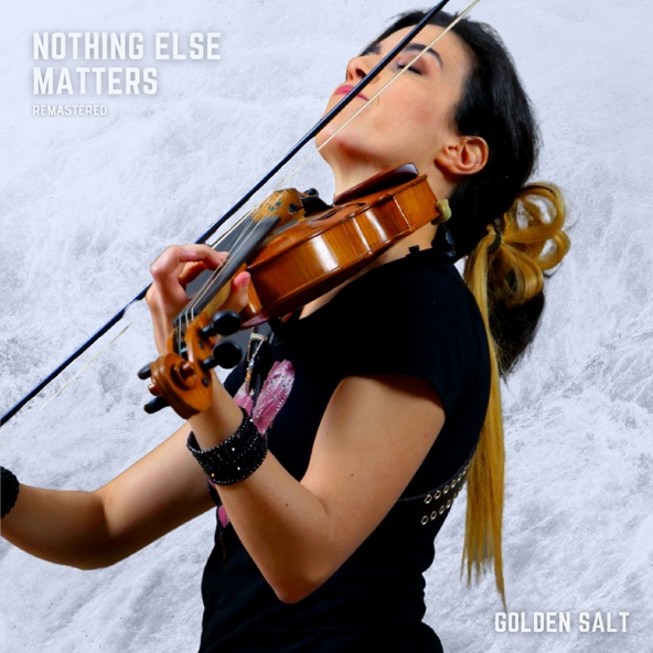 Golden Salt - Nothing Else Matters (Remastered)