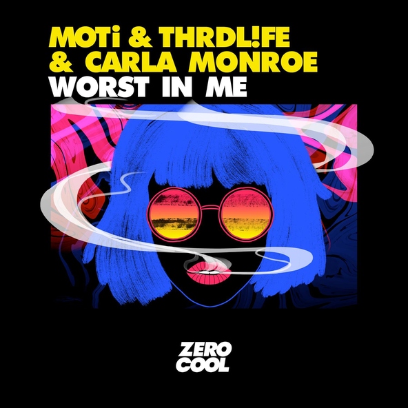 MOTi, Thrdl!fe & Carla Monroe - Worst In Me