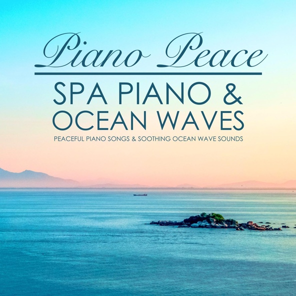 Piano Peace - Seaside Dreams