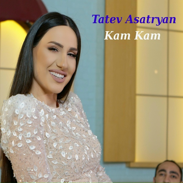 Tatev Asatryan - Kam Kam