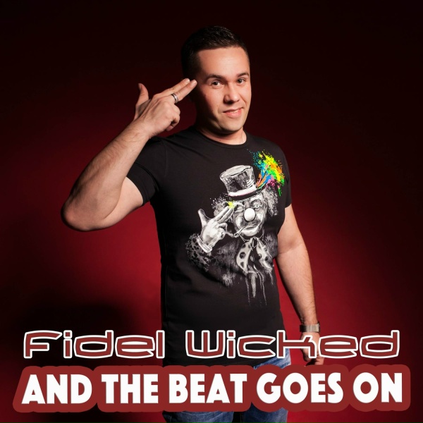 Fidel Wicked - And the Beat Goes On (Club Mix)