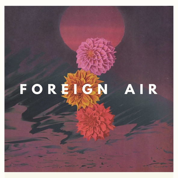Foreign Air - Echo