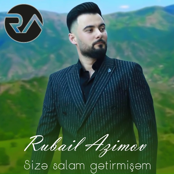 Rubail Azimov - Sizə Salam Gətirmişəm