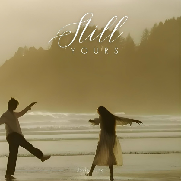 Javier Luno - Still Yours