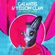 Galantis, Yellow Claw